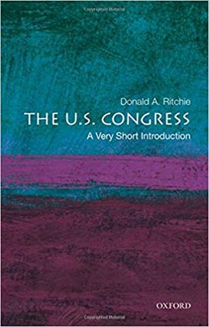 The U.S. Congress: A Very Short Introduction by Donald A. Ritchie