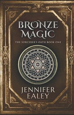 Bronze Magic by Jennifer Ealey