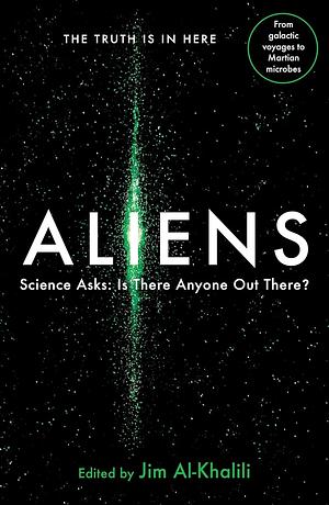 Aliens: Science Asks: Is There Anyone Out There? by Jim Al-Khalili