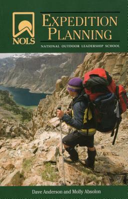 NOLS Expedition Planning by Molly Absolon, Dave Anderson
