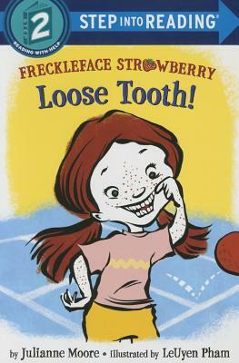 Freckleface Strawberry: Loose Tooth! by Julianne Moore