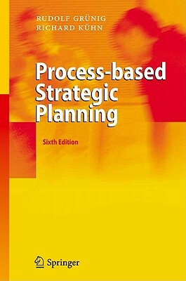 Process-Based Strategic Planning by Richard Kühn, Rudolf Grünig