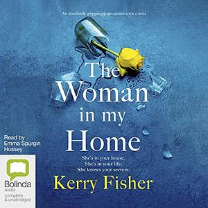 The Woman in My Home by Kerry Fisher