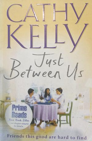 Just Between Us by Cathy Kelly