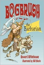 Bogbrush the Barbarian by Howard Whitehouse, Bill Slavin