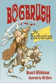 Bogbrush the Barbarian by Bill Slavin, Howard Whitehouse