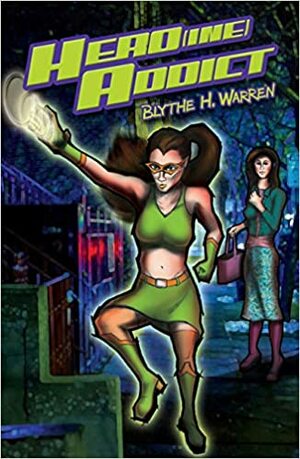 Hero(ine) Addict by Blythe H. Warren