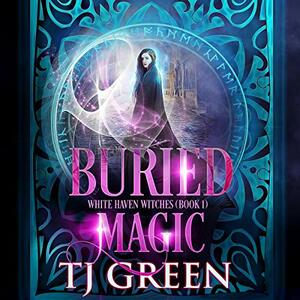 Buried Magic by T.J. Green