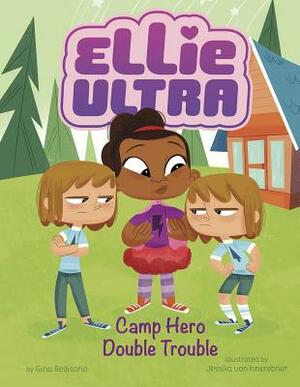 Camp Hero Double Trouble by Gina Bellisario