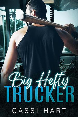 Big Hefty Trucker by Cassi Hart