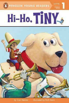 Hi-Ho, Tiny by Rich Davis, Cari Meister