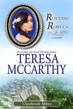 Rescuing Rebecca by Teresa McCarthy