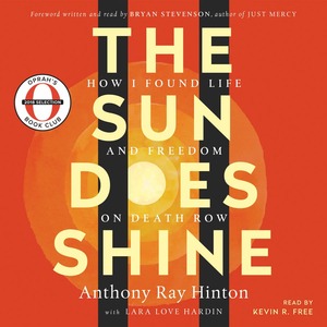 The Sun Does Shine: How I Found Life and Freedom on Death Row (Oprah's Book Club Summer 2018 Selection) by Lara Love Hardin, Anthony Ray Hinton