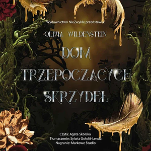 Dom trzepoczących skrzydeł by Olivia Wildenstein