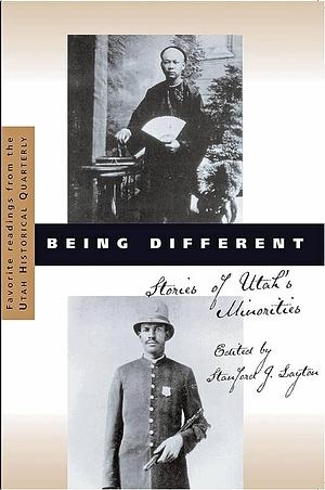 Being Different: Stories of Utah's Minorities by Stanford J. Layton