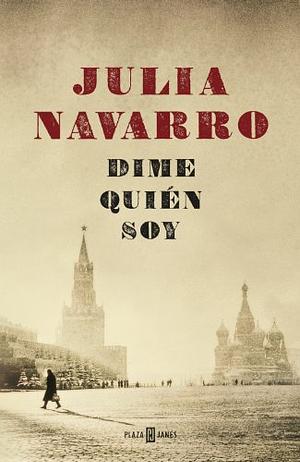 Dime quién soy by Julia Navarro