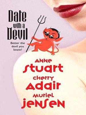 Date with a Devil: An Anthology by Cherry Adair, Anne Stuart, Anne Stuart, Muriel Jensen