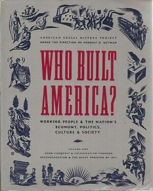 Who Built America? Vol. 1 by Bruce Levine