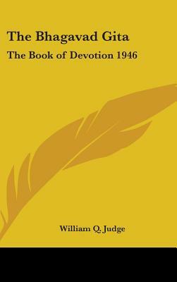 The Bhagavad Gita: The Book of Devotion 1946 by 