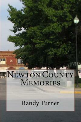 Newton County Memories by Randy Turner
