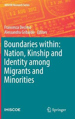 Boundaries Within: Nation, Kinship and Identity Among Migrants and Minorities by 