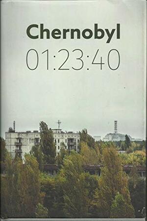Chernobyl 01: 23:40: The Incredible True Story of the World's Worst Nuclear Disaster by Petrey Elizabeth, Andrew Leatherbarrow