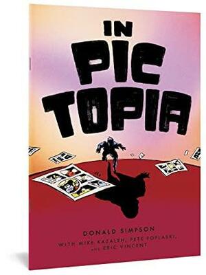 In Pictopia by Mike Kazaleh, Don Simpson, Eric Vincent, Alan Moore, Pete Poplaski