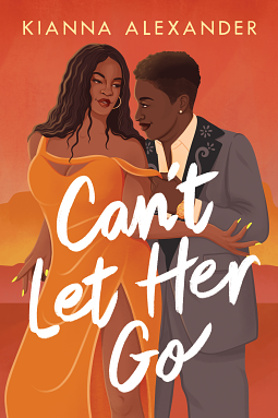 Can't Let Her Go by Kianna Alexander