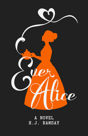 Ever Alice by H.J. Ramsay