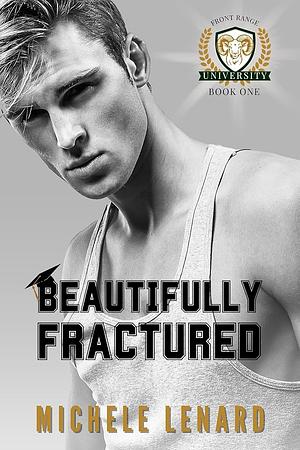 Beautifully Fractured by Michele Lenard