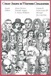 Great Issues in Western Civilization Vol 2, From Louis XIV through the Cold War by Brian Tierney, L. Pearce Williams, Donald Kagan