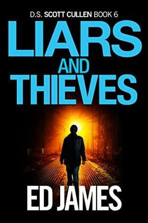Liars and Thieves by Ed James