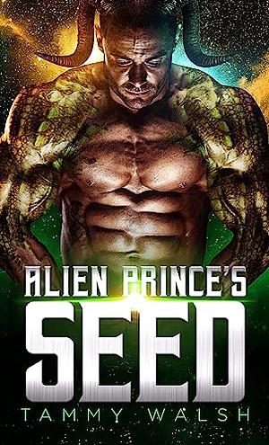 Alien Prince's Seed by Tammy Walsh