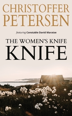 The Women's Knife: A short story of mental health and manipulation in the Arctic by Christoffer Petersen