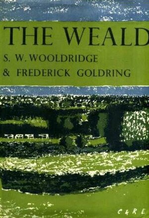 The Weald (Collins New Naturalist) by Sidney William Wooldridge, F. Goldring