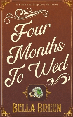 Four Months to Wed by Bella Breen