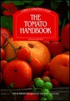 The Tomato Handbook: Tips and Tricks for Growing the Best Tomatoes a Firefly Gardener's Guide by Jennifer Bennett