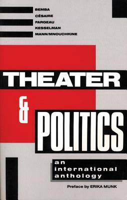 Theater and Politics: An International Anthology by 