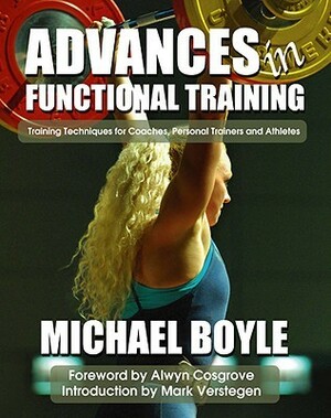 Advances in Functional Training: Training Techniques for Coaches, Personal Trainers and Athletes by Michael Boyle