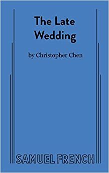The Late Wedding by Christopher Chen