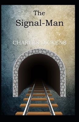 The Signal-Man Illustrated by Charles Dickens