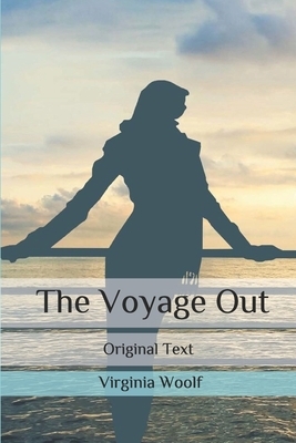The Voyage Out: Original Text by Virginia Woolf