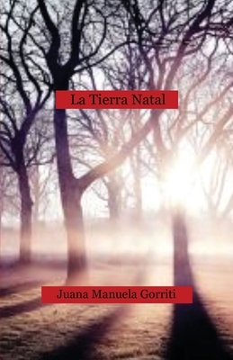 La tierra natal by Juana Manuela Gorriti