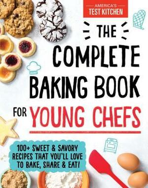 The Complete Baking Book for Young Chefs by America's Test Kitchen Kids