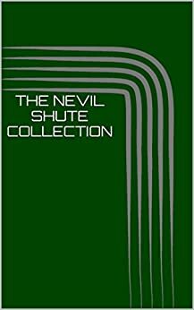 The Nevil Shute Collection by Nevil Shute