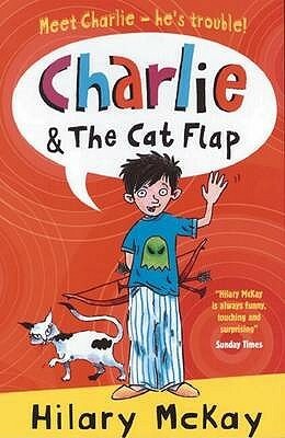 Charlie And The Cat Flap by Hilary McKay