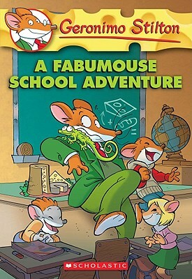 A Fabumouse School Adventure by Geronimo Stilton