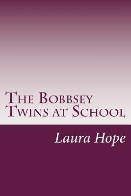 The Bobbsey Twins at School by Laura Lee Hope