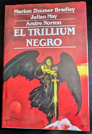 El Trillium Negro by Julian May, Andre Norton, Marion Zimmer Bradley