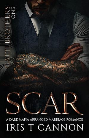 SCAR Blood Oath: A dark mafia arranged marriage blood oath romance by Iris T Cannon